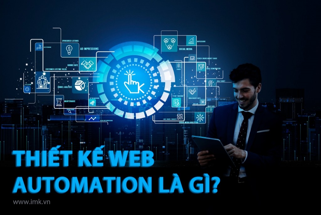 Thiết kế Web Automation là gì? Có gì khác biệt?